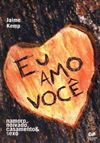 Leitura - Eu Amo Você - Namoro, Noivado, Casamento e Sexo. Autor: Jaime Kemp